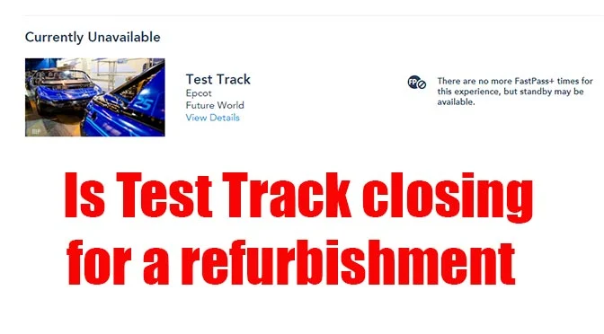 Is Test Track closing for refurbishment